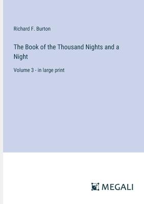 The Book of the Thousand Nights and a Night: Volume 3 - in large print