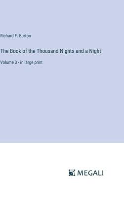 The Book of the Thousand Nights and a Night: Volume 3 - in large print