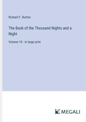 The Book of the Thousand Nights and a Night: Volume 10 - in large print