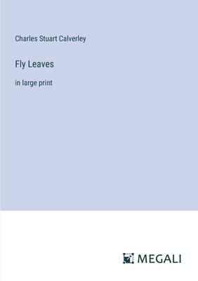 Fly Leaves: in large print