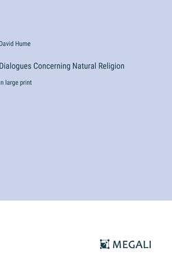 Dialogues Concerning Natural Religion: in large print