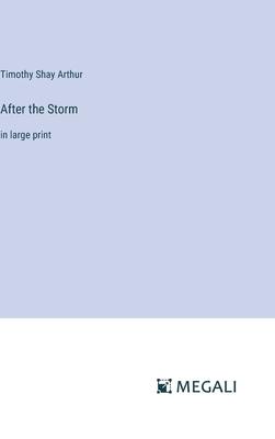 After the Storm: in large print