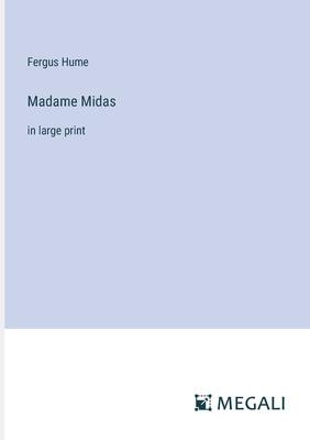 Madame Midas: in large print