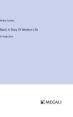Basil; A Story Of Modern Life: in large print