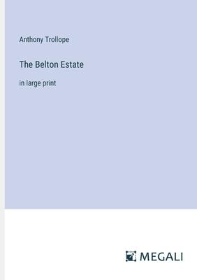The Belton Estate: in large print
