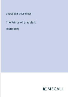 The Prince of Graustark: in large print