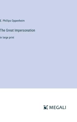 The Great Impersonation: in large print