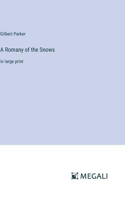 A Romany of the Snows: in large print