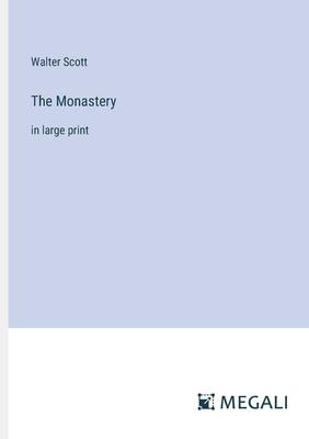 The Monastery: in large print