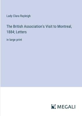 The British Association’s Visit to Montreal, 1884; Letters: in large print