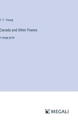 Canada and Other Poems: in large print