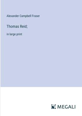 Thomas Reid;: in large print