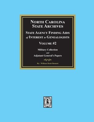 North Carolina State Archives: State Agency Finding Aids of Interest to Genealogists, Volume #2