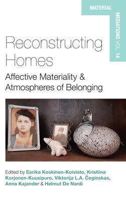 Reconstructing Homes: Affective Materiality and Atmospheres of Belonging