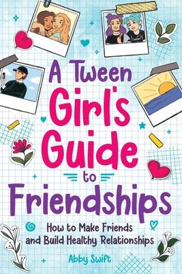 A Tween Girls’ Guide to Friendships