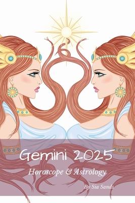 Gemini 2025: Horoscope & Astrology