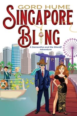 Singapore Bling: A Samantha and the Sheriff Adventure