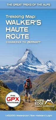 Trekking Map: Walkerâ(tm)S Haute Route: Chamonix to Zermatt: English/French/German; 1:40,000 Mapping; Fr