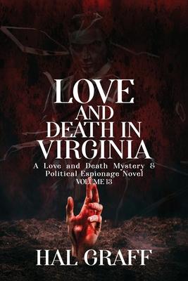 Love and Death in Virginia: A Love and Death Mystery & Political Espionage Series