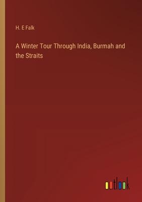 A Winter Tour Through India, Burmah and the Straits