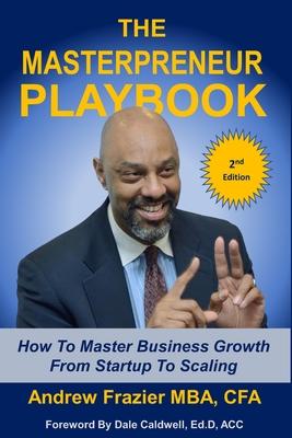 The Masterpreneur Playbook: How to Master Business Growth from Startup to Scaling