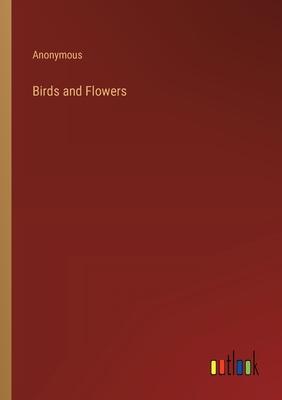 Birds and Flowers