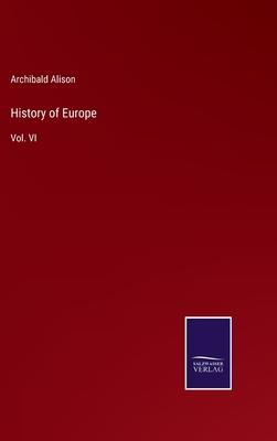 History of Europe: Vol. VI