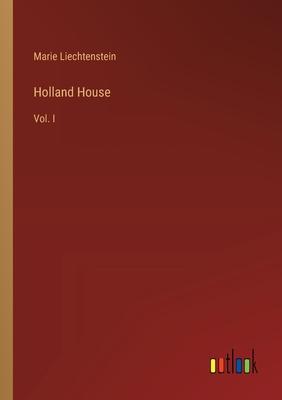 Holland House: Vol. I