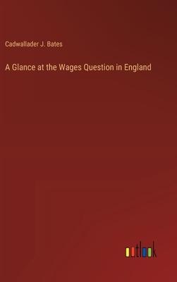 A Glance at the Wages Question in England