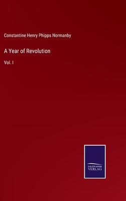 A Year of Revolution: Vol. I