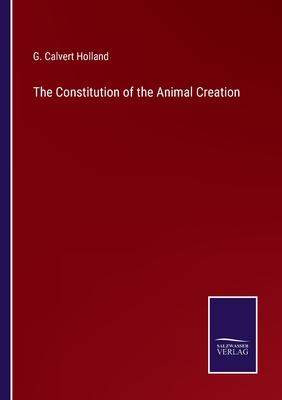 The Constitution of the Animal Creation