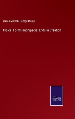 Typical Forms and Special Ends in Creation