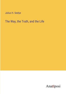 The Way, the Truth, and the Life