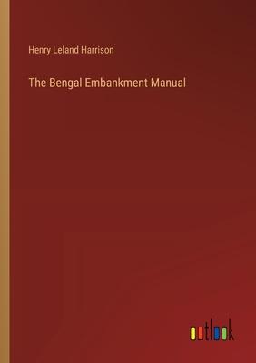 The Bengal Embankment Manual