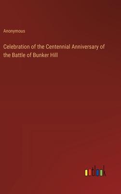 Celebration of the Centennial Anniversary of the Battle of Bunker Hill