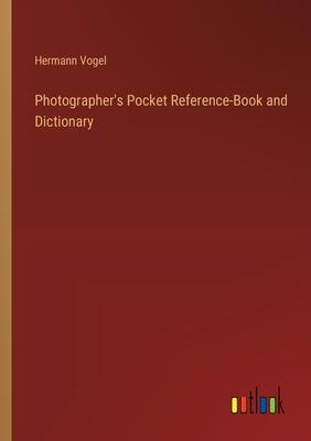 Photographer’s Pocket Reference-Book and Dictionary