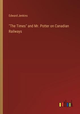 The Times and Mr. Potter on Canadian Railways