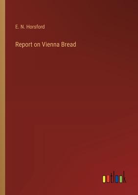 Report on Vienna Bread