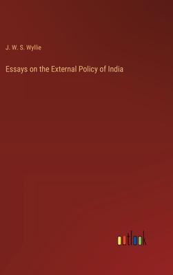 Essays on the External Policy of India