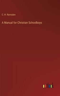 A Manual for Christian Schoolboys