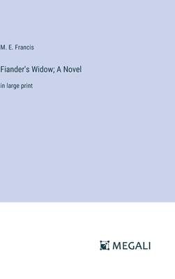 Fiander’s Widow; A Novel: in large print