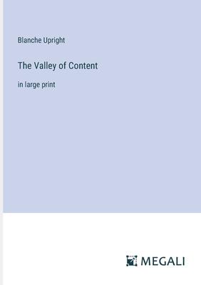 The Valley of Content: in large print