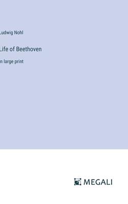 Life of Beethoven: in large print