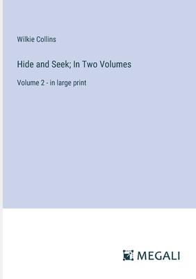 Hide and Seek; In Two Volumes: Volume 2 - in large print