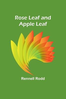 Rose Leaf and Apple Leaf