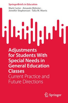 Adjustments for Students with Special Needs in General Education Classes: Current Practice and Future Directions