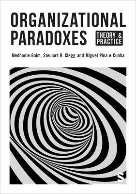 Organizational Paradoxes: Theory and Practice