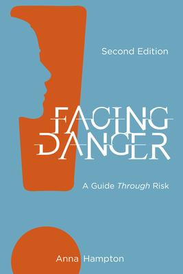 Facing Danger (Second Edition): A Guide Through Risk