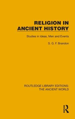 Religion in Ancient History: Studies in Ideas, Men and Events