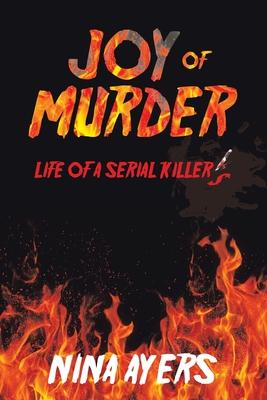 Joy of Murder: Life of a Serial Killer’s